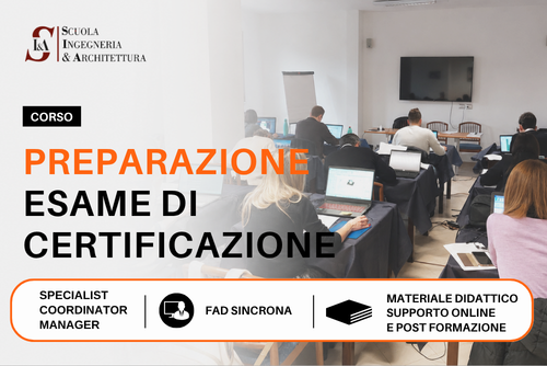Corso preparazione Esame di Certificazione:<br>BIM Specialist, Coordinator, Manager e CDE Manager