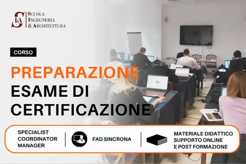 Corso preparazione Esame di Certificazione:<br>BIM Specialist, Coordinator, Manager e CDE Manager