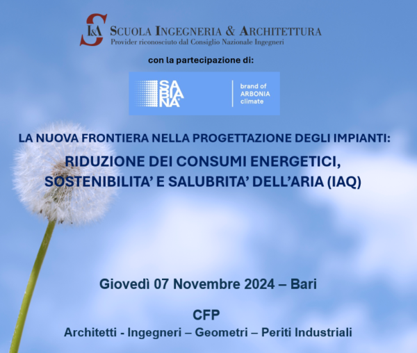Locandina sito LA NUOVA FRONTIERA NELLA PROGETTAZIONE DEGLI IMPIANTI: RIDUZIONE DEI CONSUMI ENERGETICI, SOSTENIBILITA’ E SALUBRITA’ DELL’ARIA (IAQ)